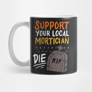 MORTUARY / FUNERAL DIRECTOR: Local Mortician Mug